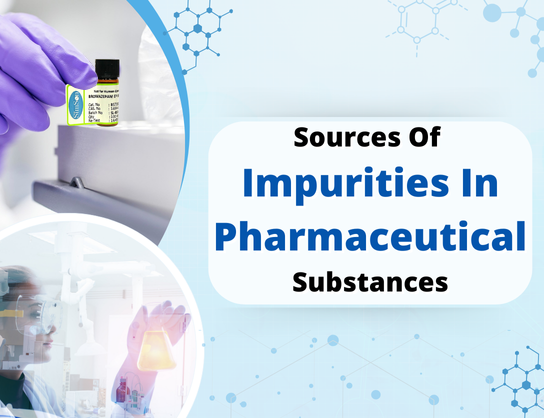 Sources Of Impurities In Pharmaceutical Substances
