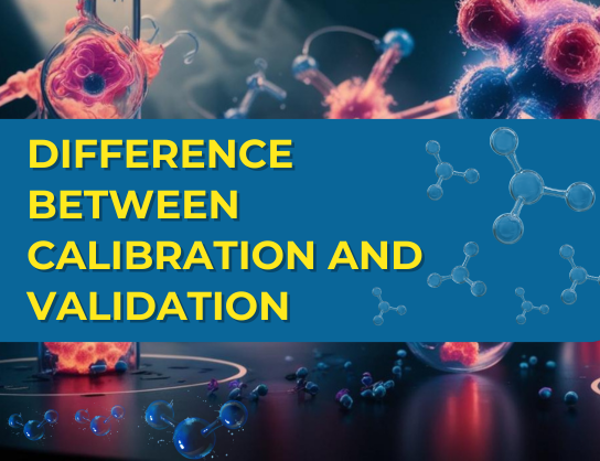 Difference Between Calibration And Validation