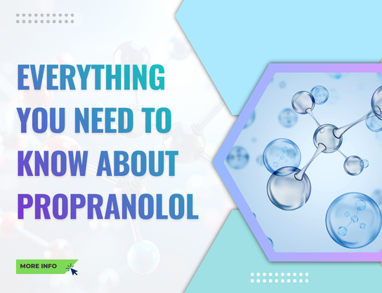 Everything You Need to Know About Propranolol