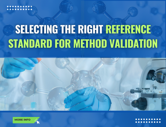 Selecting the Right Reference Standard for Method Validation